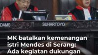 Pilbup Serang MK Tetapkan KPU Gelar PSU dan Batalkan Kemenangan Istri Menteri Desa
